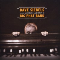 Purchase Dave Siebels - Dave Siebels With Gordon Goodwin's Big Phat Band