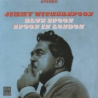 Purchase Jimmy Witherspoon - Blue Spoon / Spoon In London (Remastered 2001)