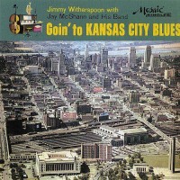 Purchase Jimmy Witherspoon - Goin' To Kansas City Blues (With Jay Mcshann And His Band)