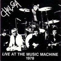 Purchase Chelsea - Live At The Music Machine 1978