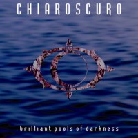 Purchase Chiaroscuro - Brilliant Pools Of Darkness