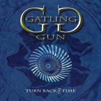 Purchase Gatling Gun - Turn Back The Time
