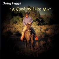 Purchase Doug Figgs - A Cowboy Like Me