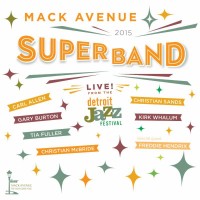 Purchase Mack Avenue Superband - Live From The Detroit Jazz Festival 2015