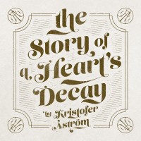 Purchase Kristofer Åström - The Story Of A Heart's Decay