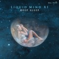 Buy Liquid Mind - Liquid Mind XI: Deep Sleep Mp3 Download