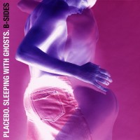 Purchase Placebo - Sleeping With Ghosts: B-Sides