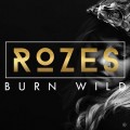 Buy Rozes - Burn Wild (EP) Mp3 Download