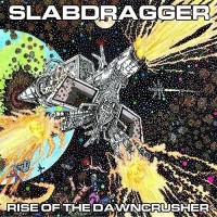 Purchase Slabdragger - Rise Of The Dawncrusher