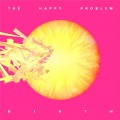 Buy The Happy Problem - Birth Mp3 Download