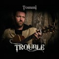 Buy Tommi - Trouble Mp3 Download