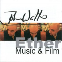 Purchase John Watts - Ether Music & Film