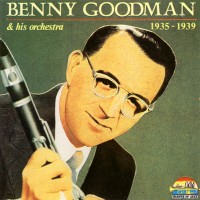 Purchase Benny Goodman - Benny Goodman & His Orchestra (1935-1939)