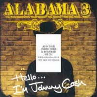 Purchase Alabama 3 - Hello... I'm Johnny Cash (CDS)