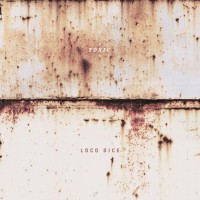 Purchase Loco Dice - Toxic (EP)