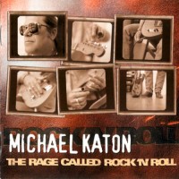 Purchase Michael Katon - The Rage Called Rock 'n' Roll
