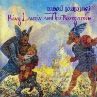 Purchase Mad Puppet - King Laurin And His Rosegarden
