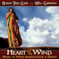 Purchase Robert Tree Cody - Heart Of The Wind: Music For Native American Flute & Drums (With Will Clipman)