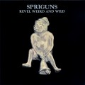 Buy Spriguns - Revel Weird And Wild (Remastered 2004) Mp3 Download