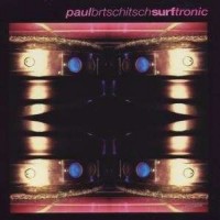 Purchase Paul Brtschitsch - Surftronic