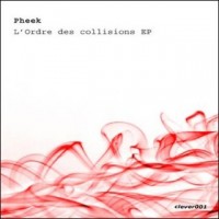 Purchase Pheek - L'ordre Des Collisions (EP)