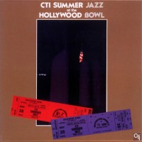 Purchase CTI All-Stars - Cti Summer Jazz At The Hollywood Bowl (Vinyl) CD1