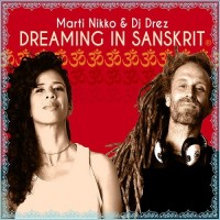 Purchase Marti Nikko & Dj Drez - Dreaming In Sanskrit