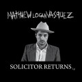 Buy Matthew Logan Vasquez - Solicitor Returns Mp3 Download