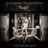 Purchase Alan Cumming - Alan Cumming Sings Sappy Songs: Live At The Cafe Carlyle