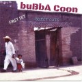 Buy Bubba Coon - First Set Select Cuts Mp3 Download