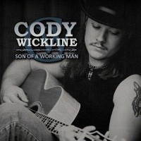Purchase Cody Wickline - Son Of A Working Man