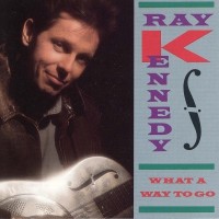 Purchase Ray Kennedy - What A Way To Go