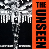 Purchase The Unseen - Lower Class Crucifixion