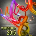 Buy VA - Voices Only 2015, Vol. 1 (A Capella) Mp3 Download