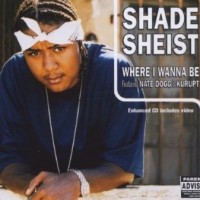 Purchase Shade Sheist - Where I Wanna Be (CDS)