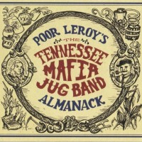 Purchase The Tennessee Mafia Jug Band - Poor Leroy's Almanack