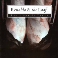 Purchase Renaldo And The Loaf - The Elbow Is Taboo