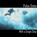 Buy Pulse State - With A Single Step Mp3 Download