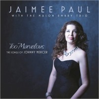 Purchase Jaimee Paul - Too Marvelous: The Songs Of Johnny Mercer