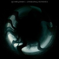 Purchase DJ Meghan - Chasing Echoes (Live)