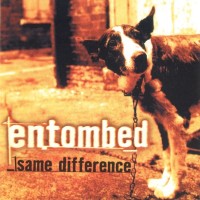 Purchase Entombed - Same Difference