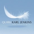 Buy Karl Jenkins - Quirk - The Concertos Mp3 Download