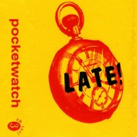 Purchase Late! - Pocketwatch (Tape)