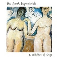 Purchase The French Impressionists - A Selection Of Songs