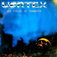 Purchase Vortex - Les Cycles De Thanatos (Vinyl)