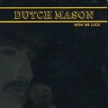Buy Dutch Mason - Wish Me Luck (Reissued 2003) Mp3 Download
