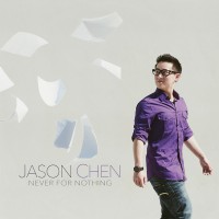 Purchase Jason Chen - Never For Nothing