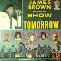 Purchase VA - James Brown Presents His Show Of Tomorrow (Vinyl)