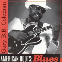 Purchase Gary B.B. Coleman - American Roots: Blues