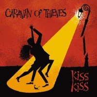 Purchase Caravan Of Thieves - Kiss Kiss